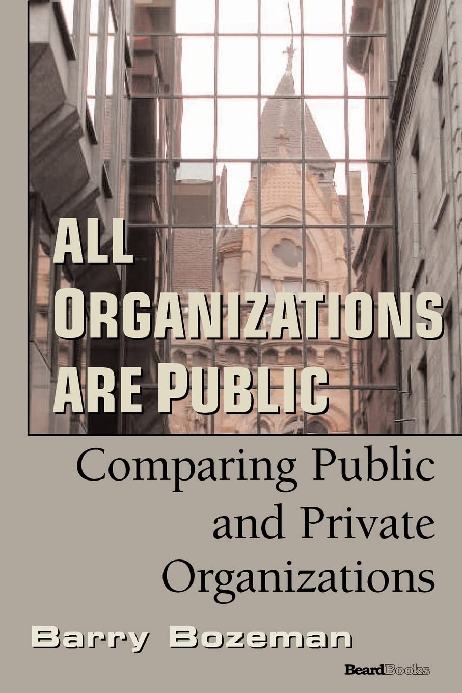All Organizations are Public: Comparing Public and Private Organizations Business, Finance & Career