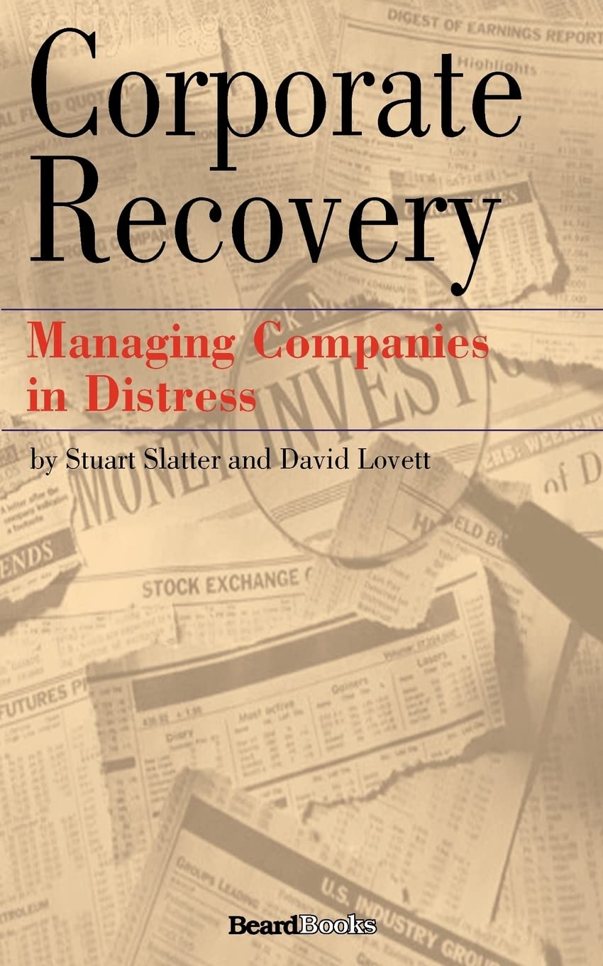 Corporate Recovery: Managing Companies in Distress Business, Finance & Career