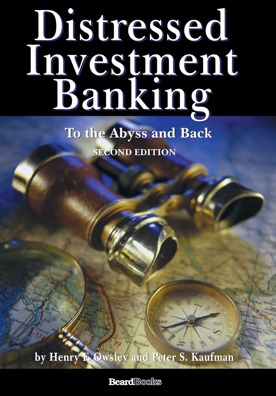 Distressed Investment Banking - To the Abyss and Back - Second Edition book