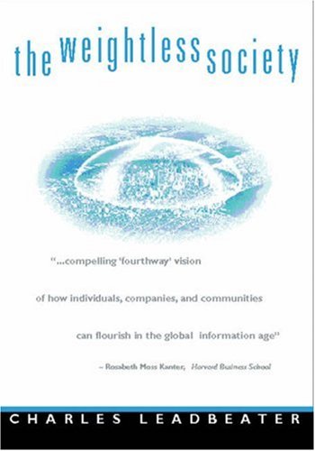 The Weightless Society: Living in the New Economy Bubble Business, Finance & Career