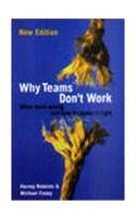 Why Teams Don't Work: What Went Wrong and How to Make it Right (Business Essentials S.) Business, Finance & Career