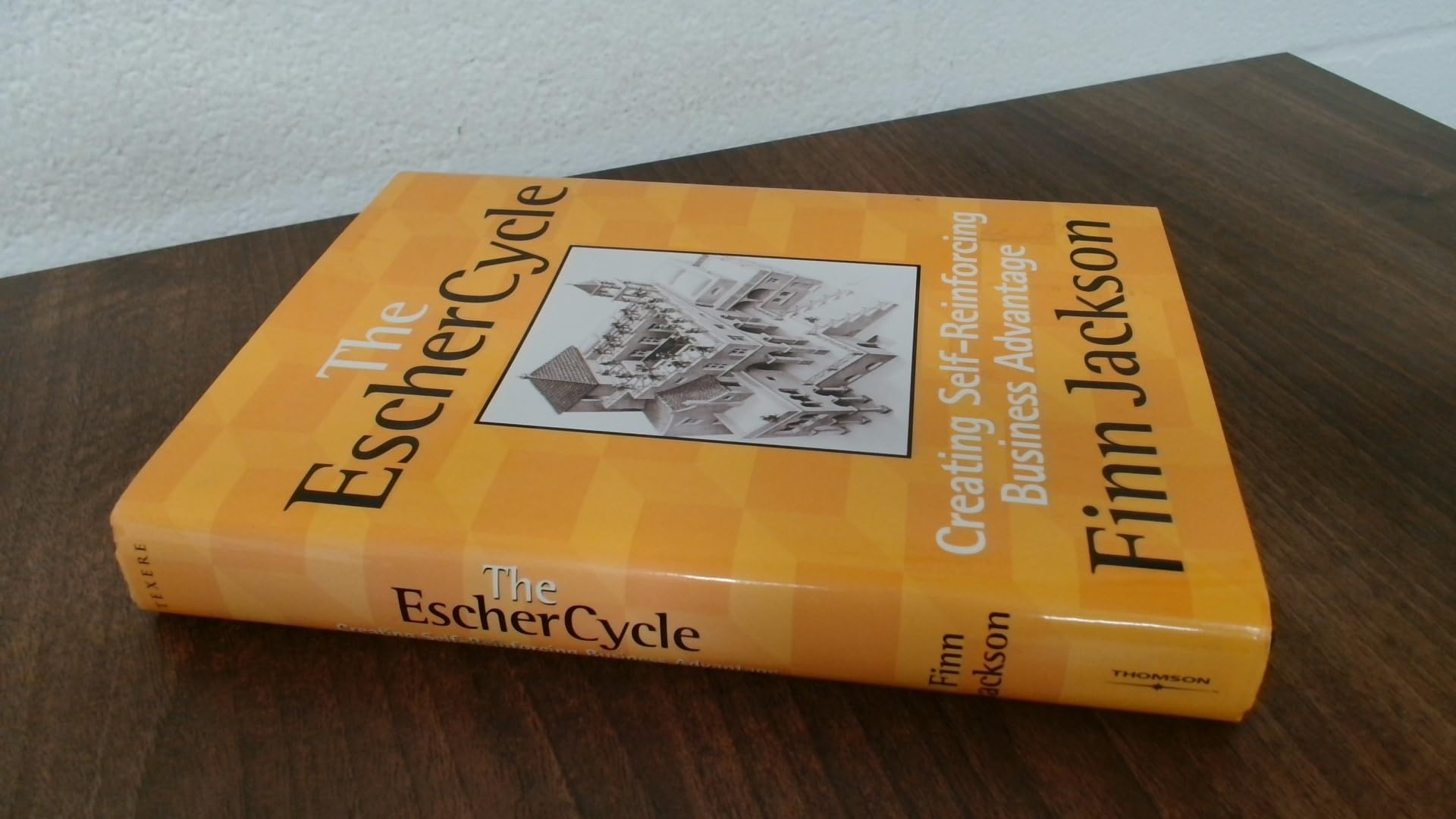 The Escher Cycle: Creating Self-Reinforcing Business Advantage Business, Finance & Career