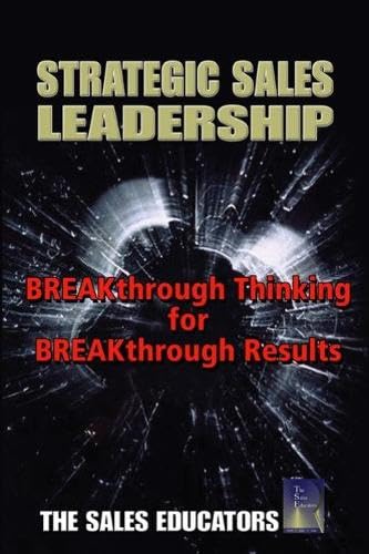 Strategic Sales Leadership: Breakthrough Thinking For Radical Results. By Sales Educators Law