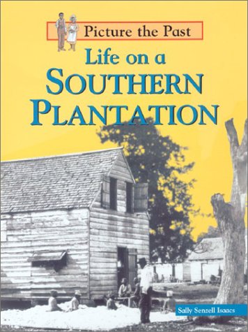 Life on a Southern Plantation (Picture the Past) Non-fiction