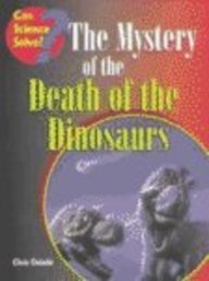 The Mystery of the Death of the Dinosaurs (Can Science Solve?) Non-fiction