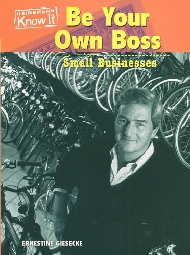 Be Your Own Boss: Small Businesses (Everyday Economics) Novels & Short Stories
