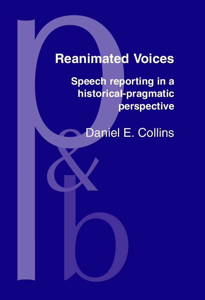 Reanimated Voices: Speech Reporting in a Historical-Pragmatic Perspective (Pragmatics & Beyond New Series, Band 85) Social Sciences