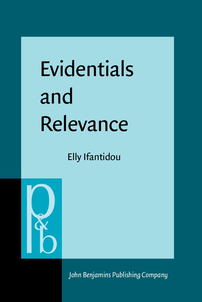 Evidentials and Relevance (Pragmatics & Beyond New Series) Books