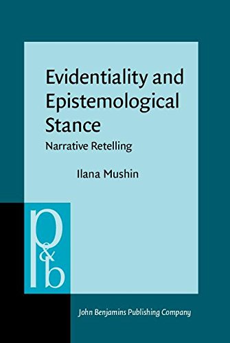 Evidentiality and Epistemological Stance: Narrative Retelling (Pragmatics & Beyond New Series, Band 87) Social Sciences