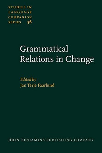 Grammatical Relations in Change (Studies in Language Companion Series, Band 56) Social Sciences