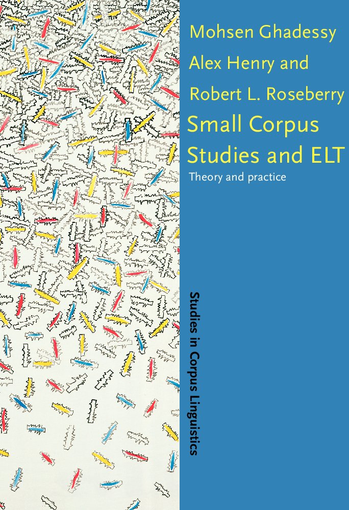 Small Corpus Studies and Elt: Theory and Practice (Studies in Corpus Linguistics, Band 5) Social Sciences