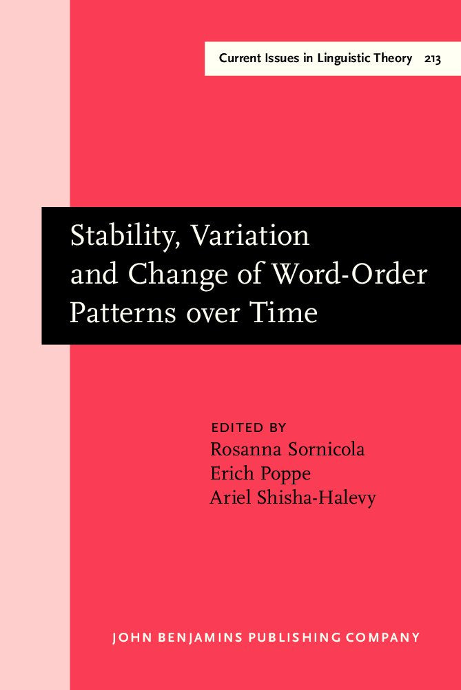 Stability, Variation and Change of Word-Order Patterns over Time (Amsterdam Studies in the Theory & History of Linguistic Science: Series Iv: Current Issues in Linguistic Theory) Social Sciences
