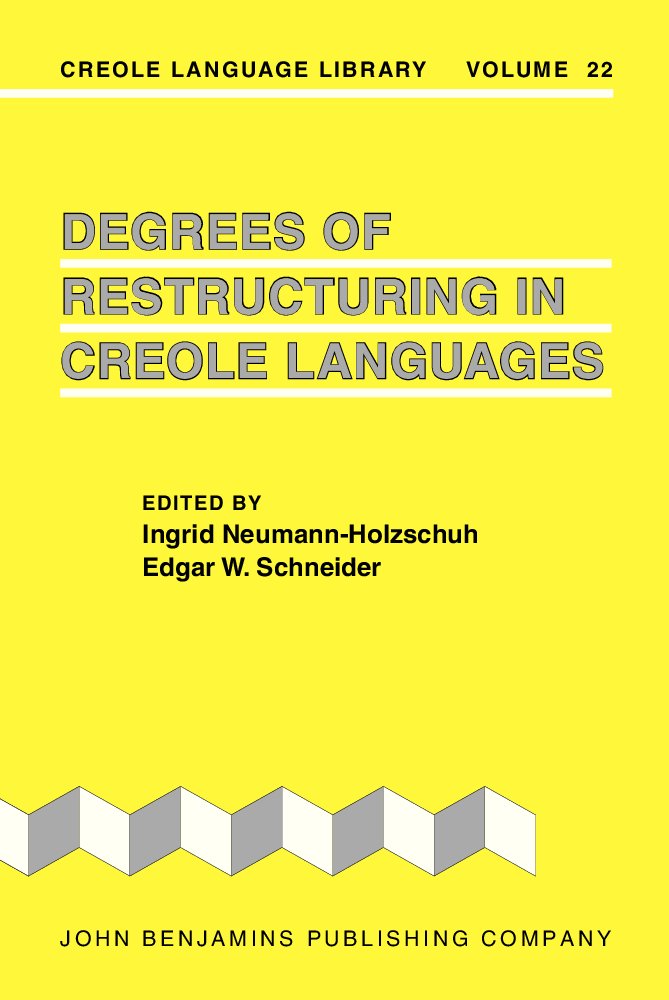 Degrees of Restructuring in Creole Languages (Creole Language Library) Social Sciences