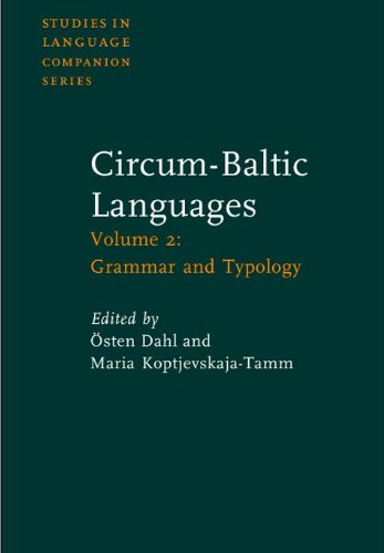 The Circum-Baltic Languages: Typology and Contact : Grammar and Typology (2) (Studies in Language Companion Series, Band 2) Social Sciences