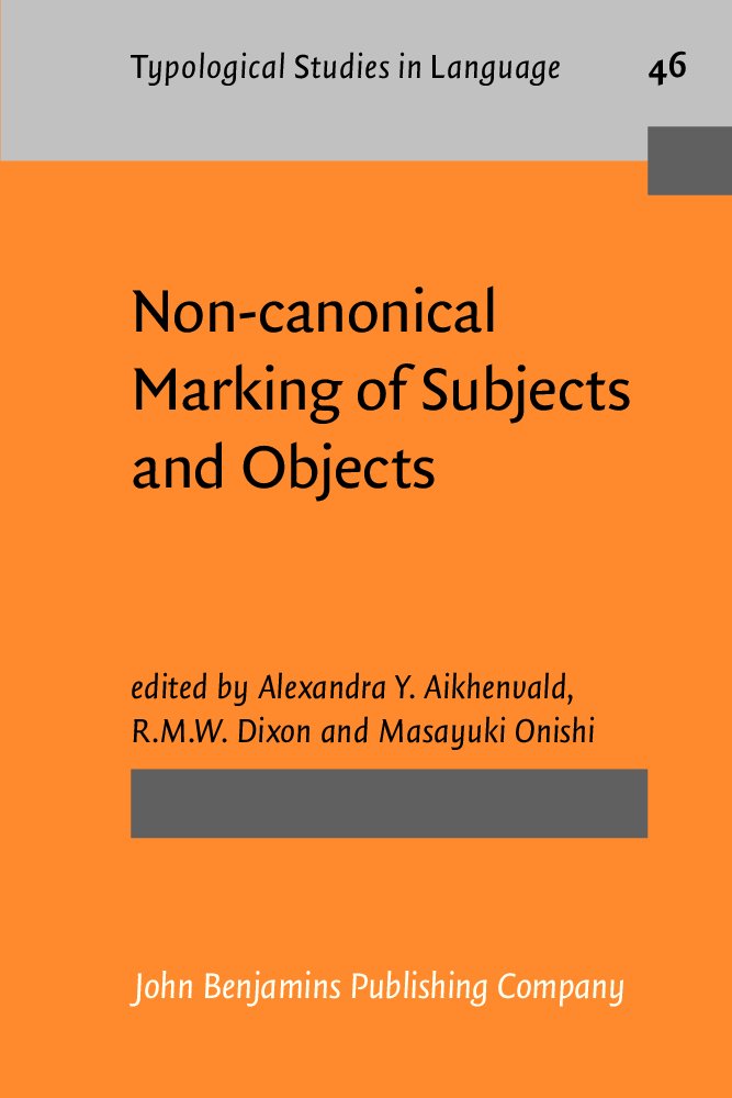 Non-Canonical Marking of Subjects and Objects (Typological Studies in Language) Social Sciences