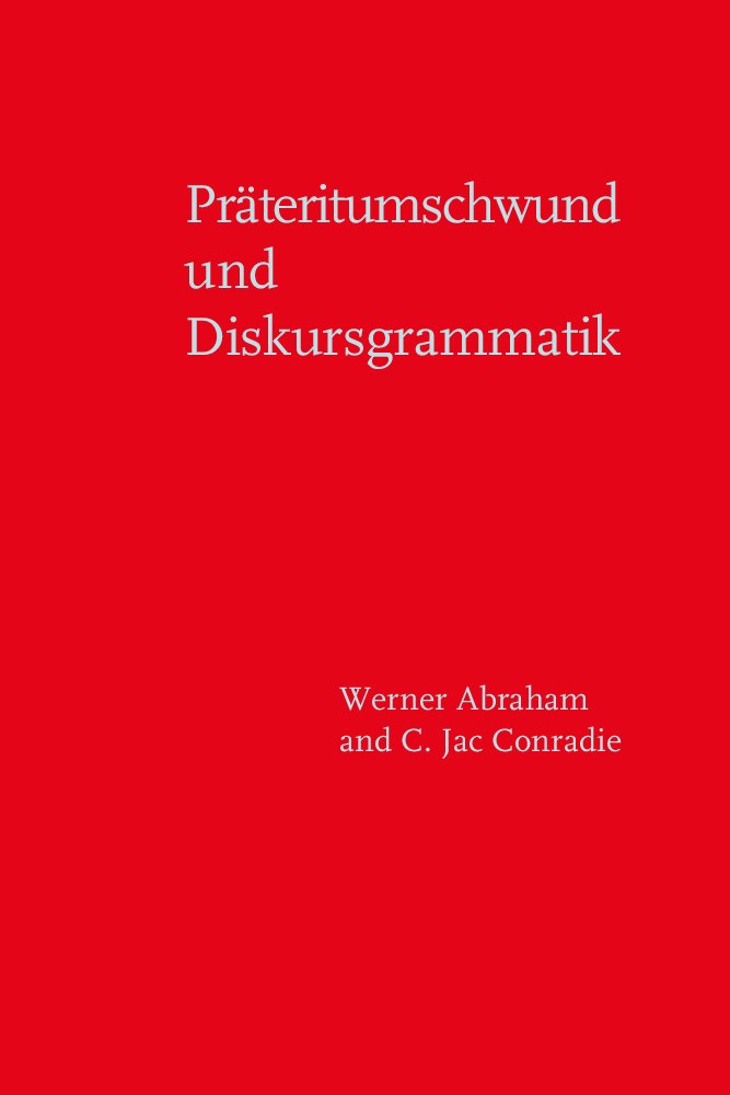 Prateritumschwund Und Diskursgrammatik: Prateritumschwund in Gesamteuropaischen Bezugen: Areale Ausbreitung, Heterogene Entstehung, Parsing Sowie Diskursgrammatische Grundlagen Und Social Sciences