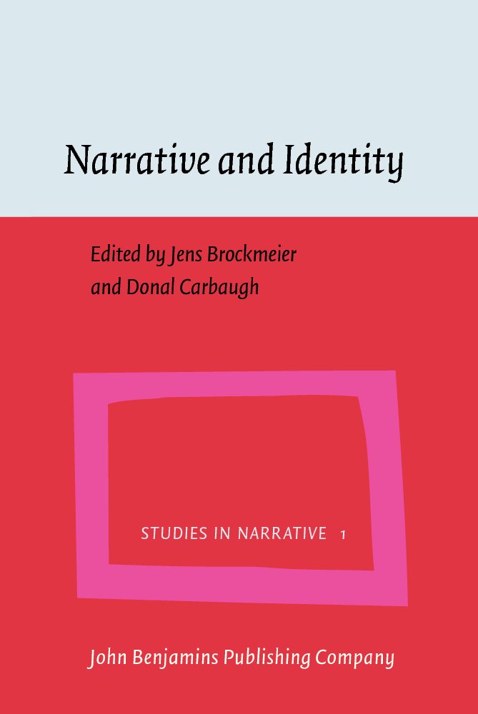 Narrative and Identity: Studies in Autobiography, Self and Culture (Studies in Narative, Volume 1, Band 1) Social Sciences
