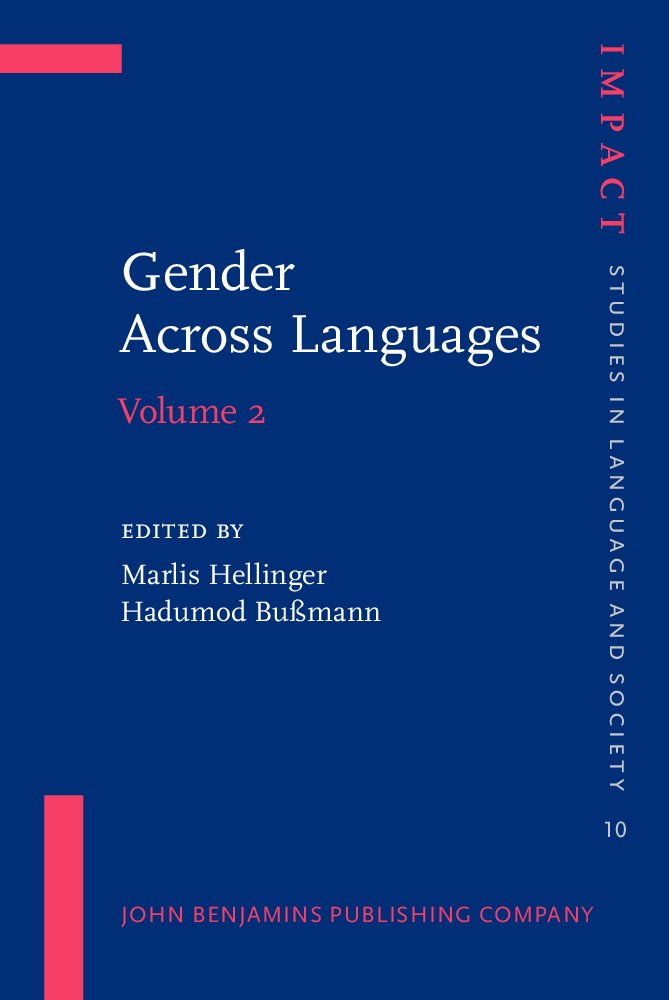 Gender Across Languages: The Linguistic Representation of Women and Men (2) (Impact: Studies in Language, Culture and Society, 10, Band 2) Social Sciences