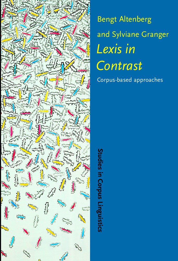 Lexis in Contrast: Corpus-Based Approaches (Studies in Corpus Linguistics, Band 7) Social Sciences
