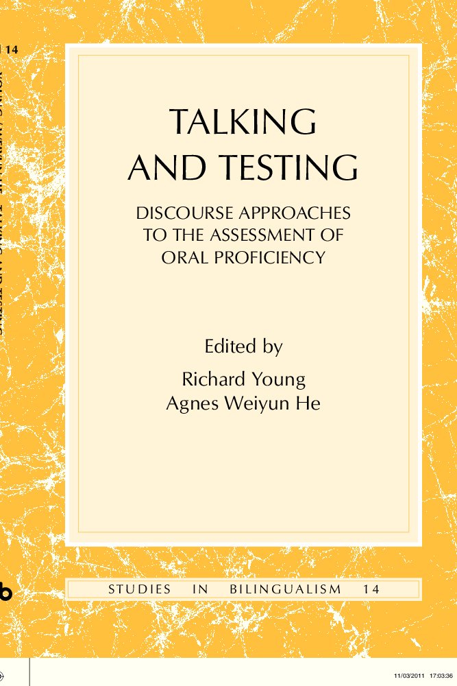Talking and Testing: Discourse Approaches to the Assessment of Oral Proficiency Social Sciences