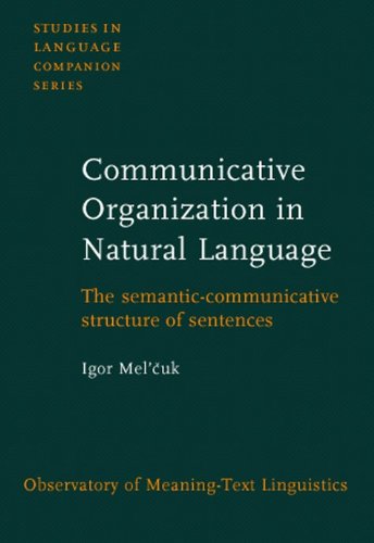 Communicative Organization in Natural Language: The Semantic-Communicative Structure of Sentences (Studies in Language Companion Series, Band 57) Social Sciences