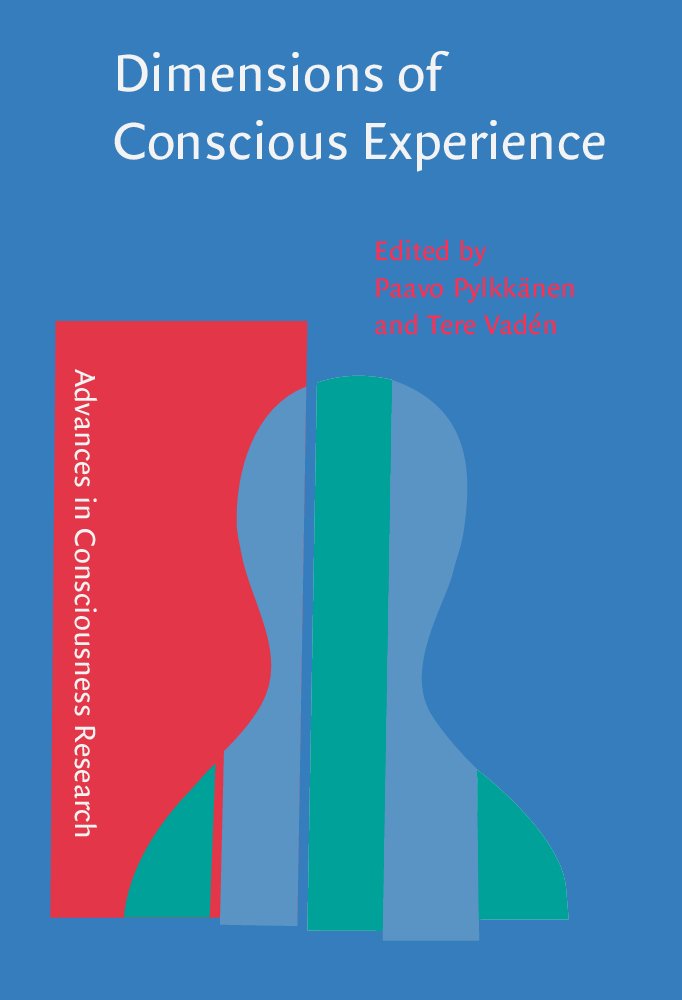Dimensions of Conscious Experience (Advances in Consciousness Research) Medicine