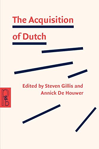 The Acquisition of Dutch (Pragmatics & Beyond New, 52, Band 52) Social Sciences
