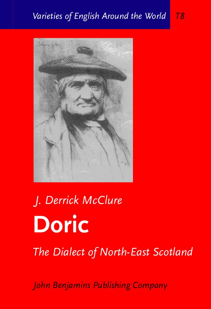 Doric: The Dialect of North-East Scotland (Varieties of English Around the World, T8) Social Sciences