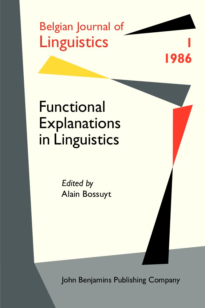 Functional Explanations in Linguistics (Belgian Journal of Linguistics, 1, Band 1) Social Sciences