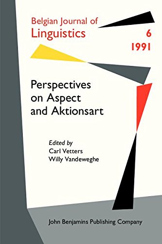Perspectives on Aspect and Aktionsart (Belgian Journal of Linguistics, 6, Band 6) Social Sciences