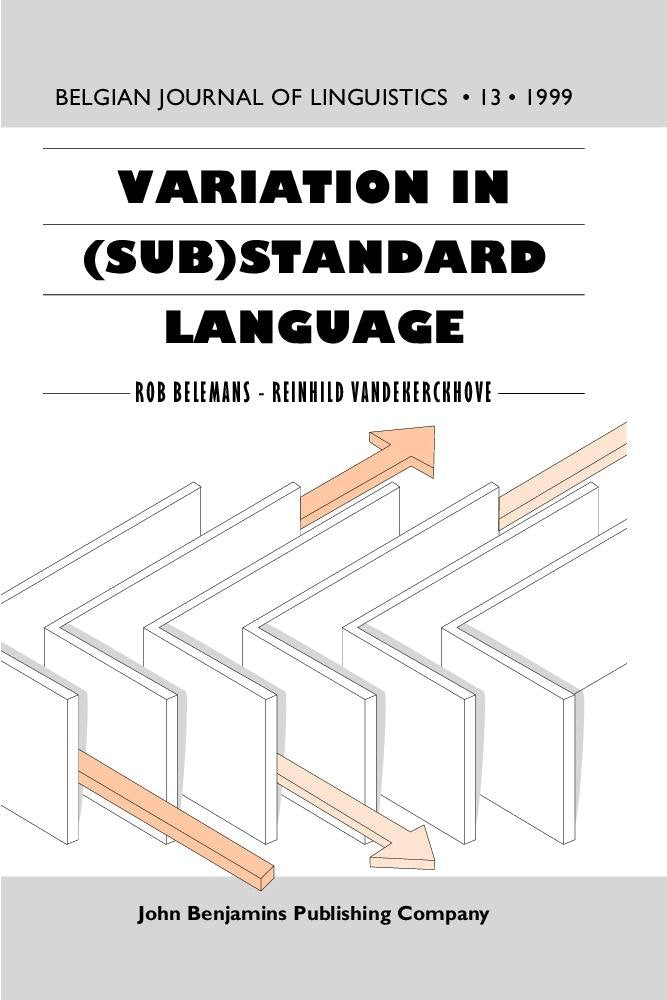 Variation in Sub-standard Language (Belgian Journal of Linguistics, 13, Band 13) Social Sciences