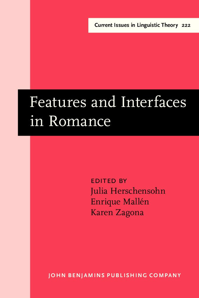 Features and Interfaces in Romance: Essays in Honor of Heles Contreras (Amsterdam Studies in the Theory & History of Linguistic Science: Series Iv: Current Issues in Linguistic Theory, Band 222) Social Sciences