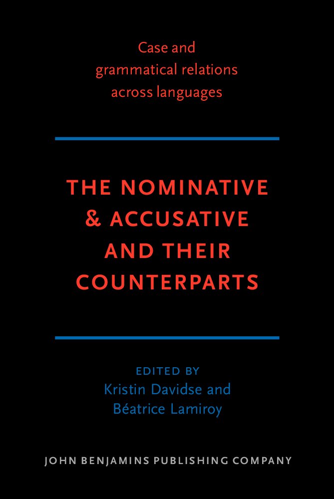 The Nominative/Accusative and Their Counterparts (Case and Grammatical Relations Across Languages, 4) Social Sciences