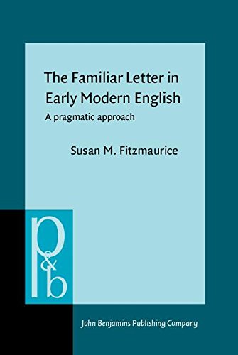 The Familiar Letter in Early Modern English: A Pragmatic Approach (Pragmatics & Beyond New Series) Contemporary literature