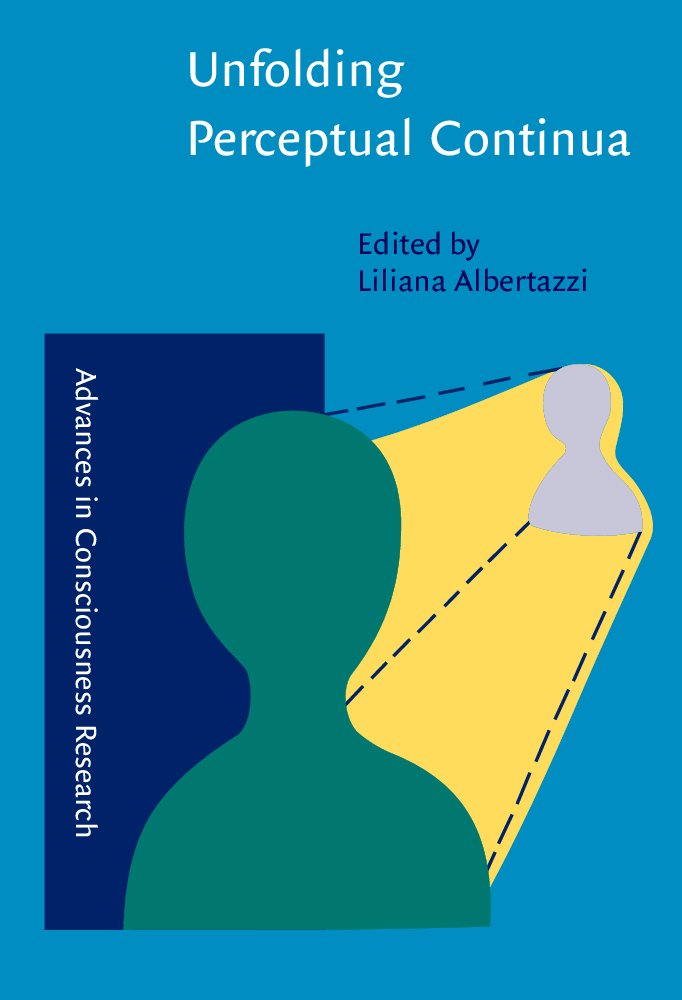 Unfolding Perceptual Continua (Advances in Consciousness Research, 41, Band 41) Philosophy
