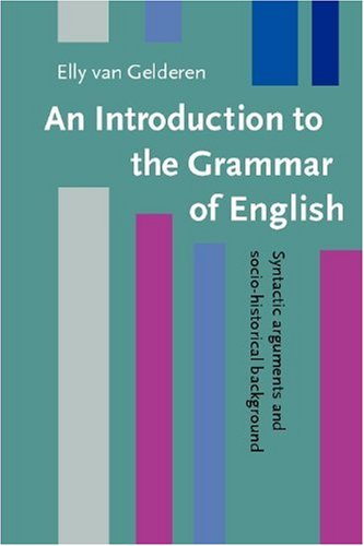 Introduction to the Grammar of English: Syntactic Arguments and Socio-Historical Backround Books