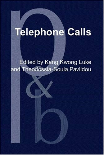 Telephone Calls: Unity and Diversity in Conversational Structure Across Languages and Cultures (Pragmatics & Beyond New Series) Social Sciences