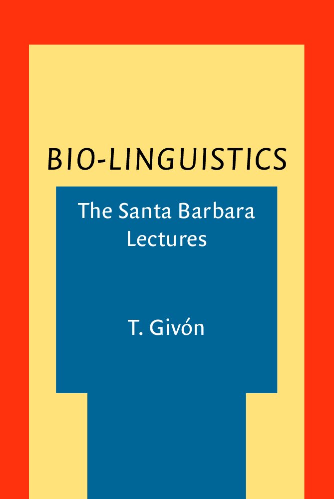 Bio-Linguistics: The Santa Barbara Lectures Social Sciences