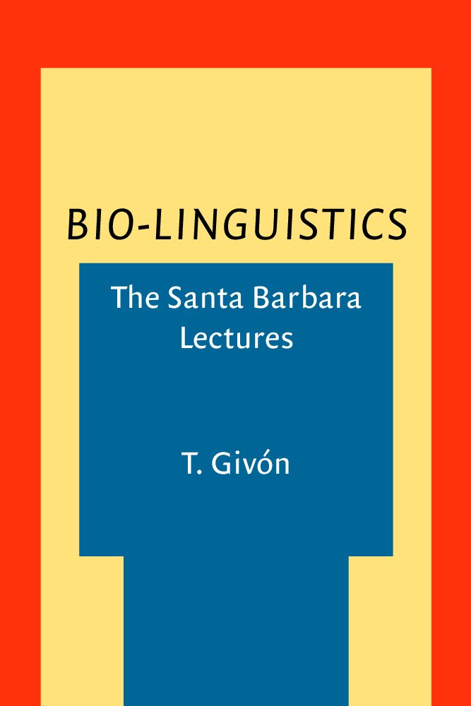 Bio-Linguistics: The Santa Barbara Lectures Social Sciences