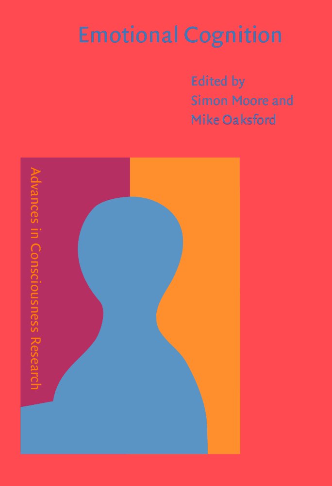 Emotional Cognition: From Brain to Behavior (Advances in Consciousness Research) Psychology