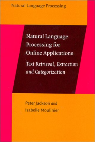 Natural Language Processing for Online Applications: Text Retrieval, Extraction, and Categorization Computer Science