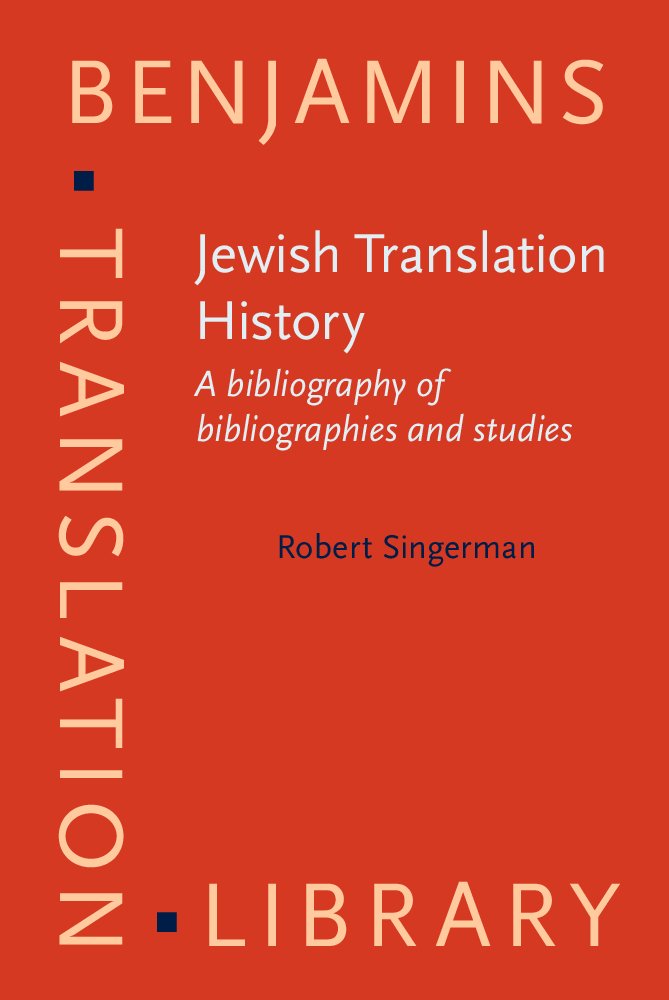 Jewish Translation History: A Bibliography of Bibliographies and Studies (Benjamins Translation Library, 44) Learning & Reference