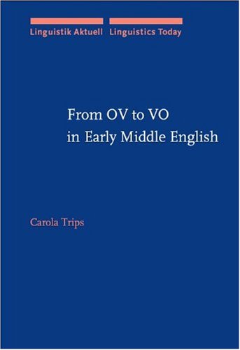 From Ov to Vo in Early Middle English (Linguistik Aktuell / Linguistics Today, Band 60) Social Sciences