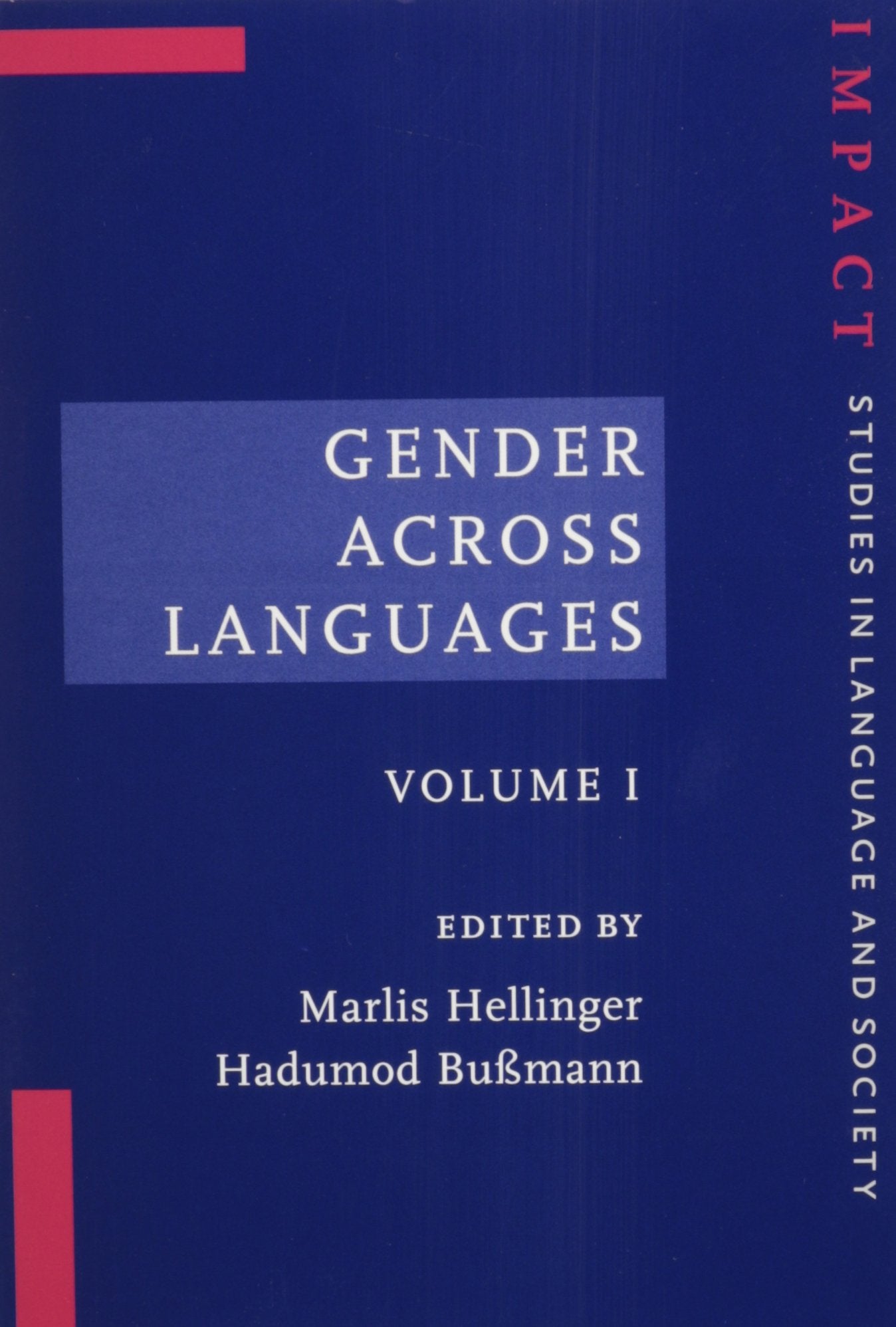 Gender Across Languages: The Linguistic Representation of Women and Men (Impact: Studies in Language, Culture and Society) Social Sciences