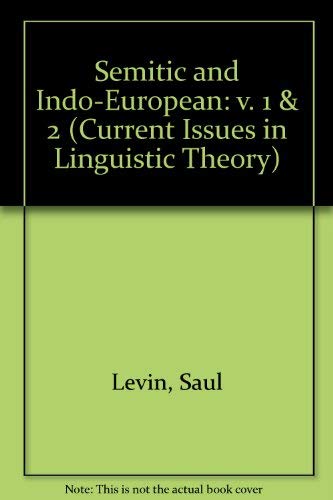 Semitic and Indo-European (Current Issues in Linguistic Theory) Books
