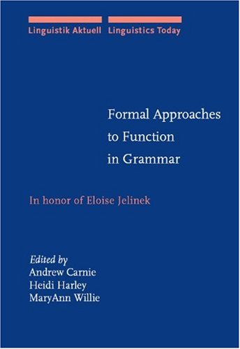 Formal Approaches to Function in Grammar: In Honor of Eloise Jelinek (Linguistik Aktuell / Linguistics Today, Band 62) Social Sciences
