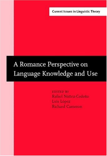 A Romance Perspective on Language Knowledge and Use: Selected Papers from the 31st Linguistic Symposium on Romance Languages Lsrl, Chicago, 19-22 ... Issues in Linguistic Theory, Band 238) Social Sciences