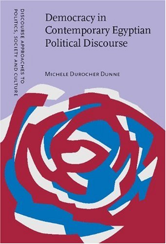 Democracy in Contemporary Egyptian Political Discourse (Discourse Approaches to Politics, Society and Culture, 6) Social Sciences