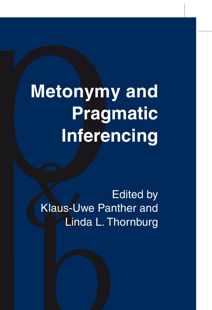 Metonymy and Pragmatic Inferencing (Pragmatics & Beyond New Series) Social Sciences