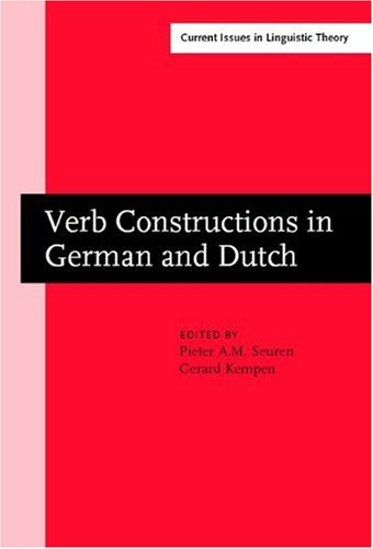 Verb Constructions in German and Dutch (Amsterdam Studies in the Theory & History of Linguistic Science: Series Iv: Current Issues in Linguistic Theory) Social Sciences
